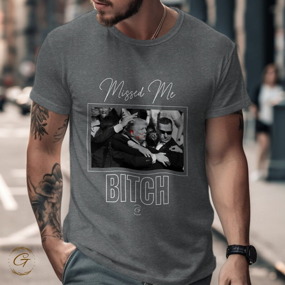 Trump T-shirt Missed Me Bitch Design , Funny Political Graphic Trump Tee