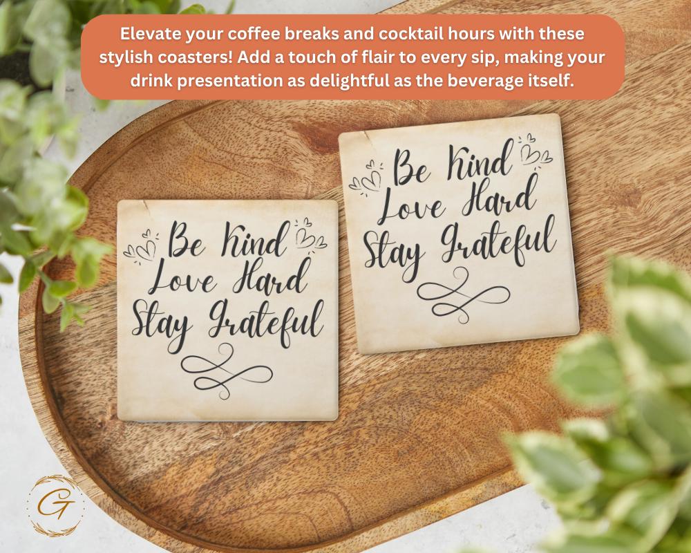Square Stone Coasters with Be Kind Love Hard Stay Grateful Design