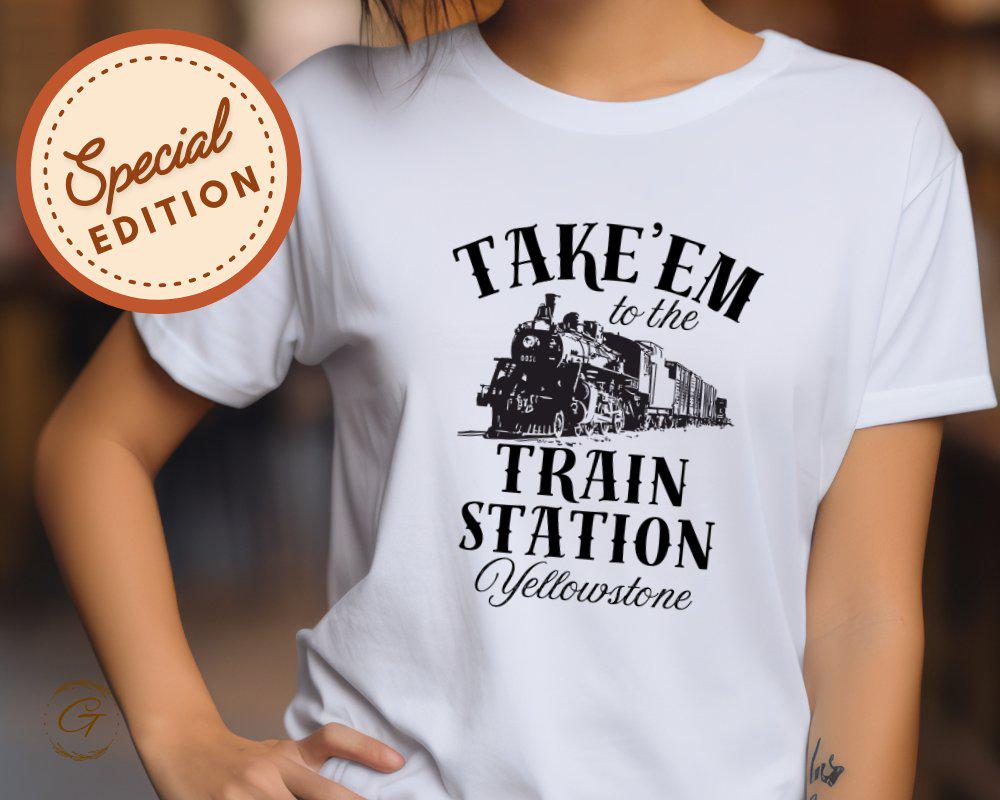Take Em to the Train Station Yellowstone Tee