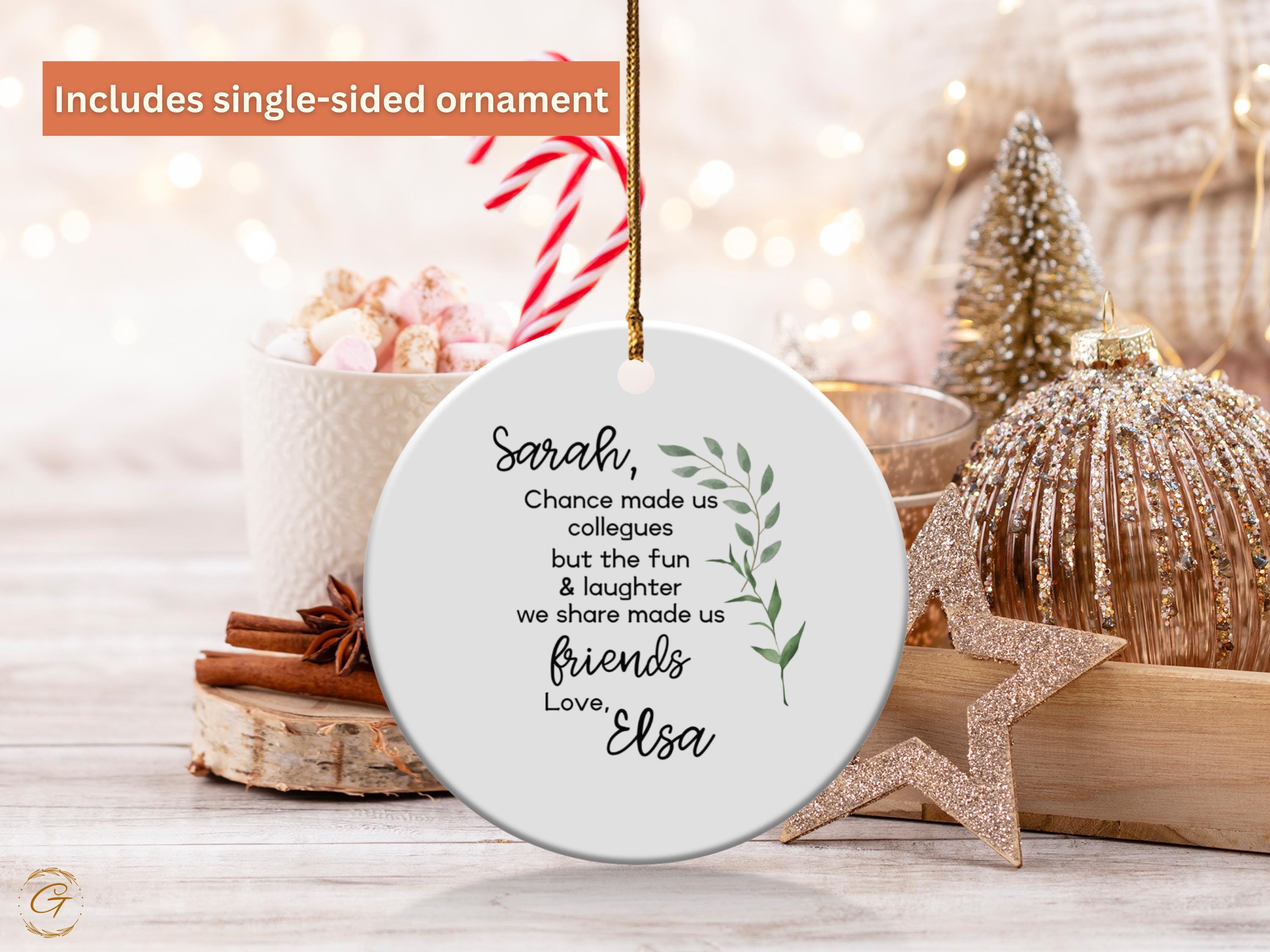 Custom Friendship Ornament, Personalized Christmas Gift, Chance Made Us Colleagues Quote, Unique Friend Decor, Friendship Keepsake Ornaments