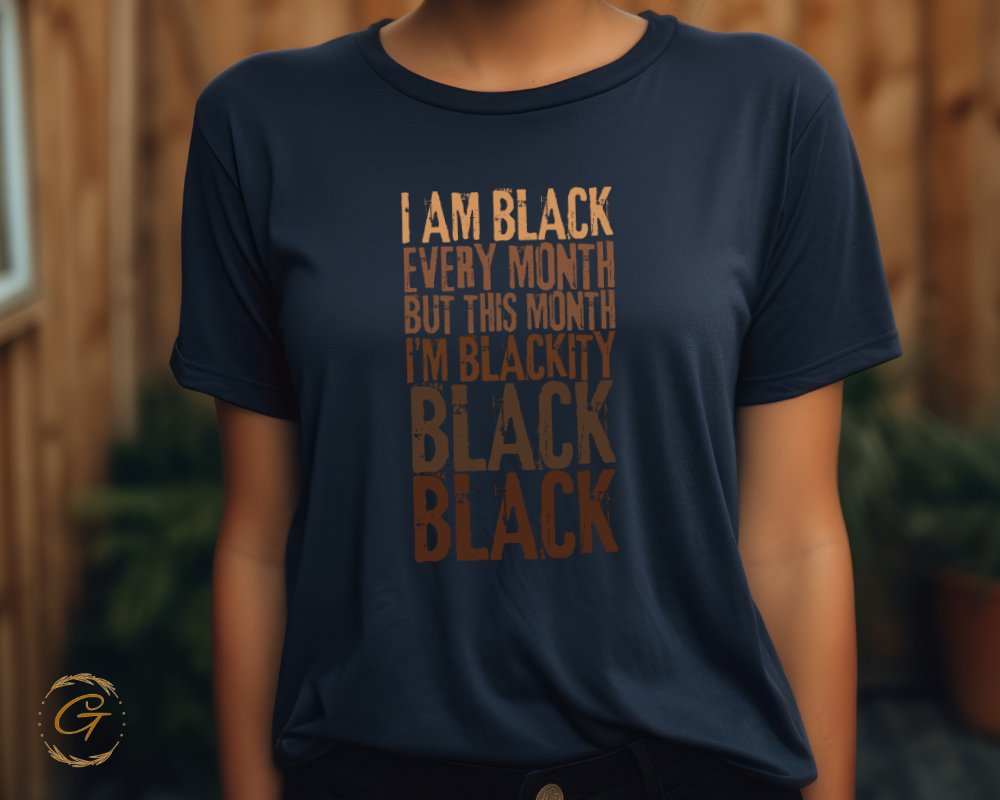 I Am Black Every Month Statement T-Shirt product