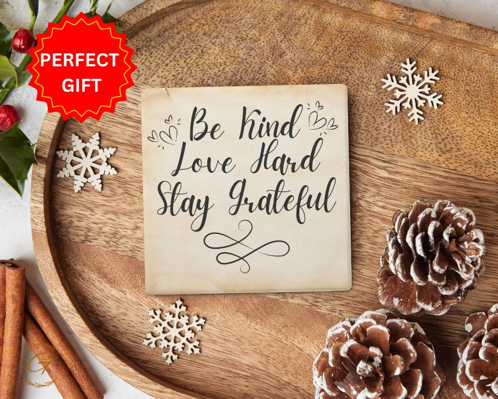 Square Stone Coasters with Be Kind Love Hard Stay Grateful Design