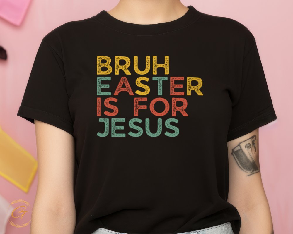 Bruh Easter Is For Jesus Christian themed product