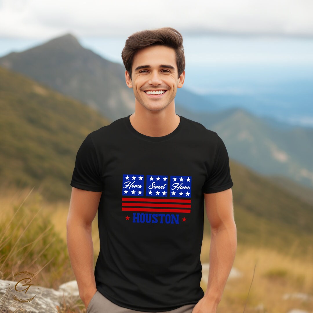 Home Sweet Home Houston T-Shirt – Texas Pride Graphic Tee