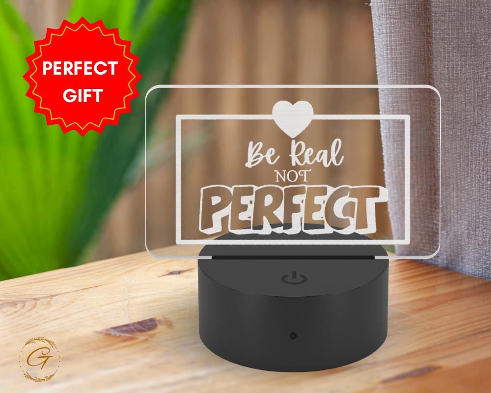 Be Real Not Perfect Name Plate Acrylic LED Sign