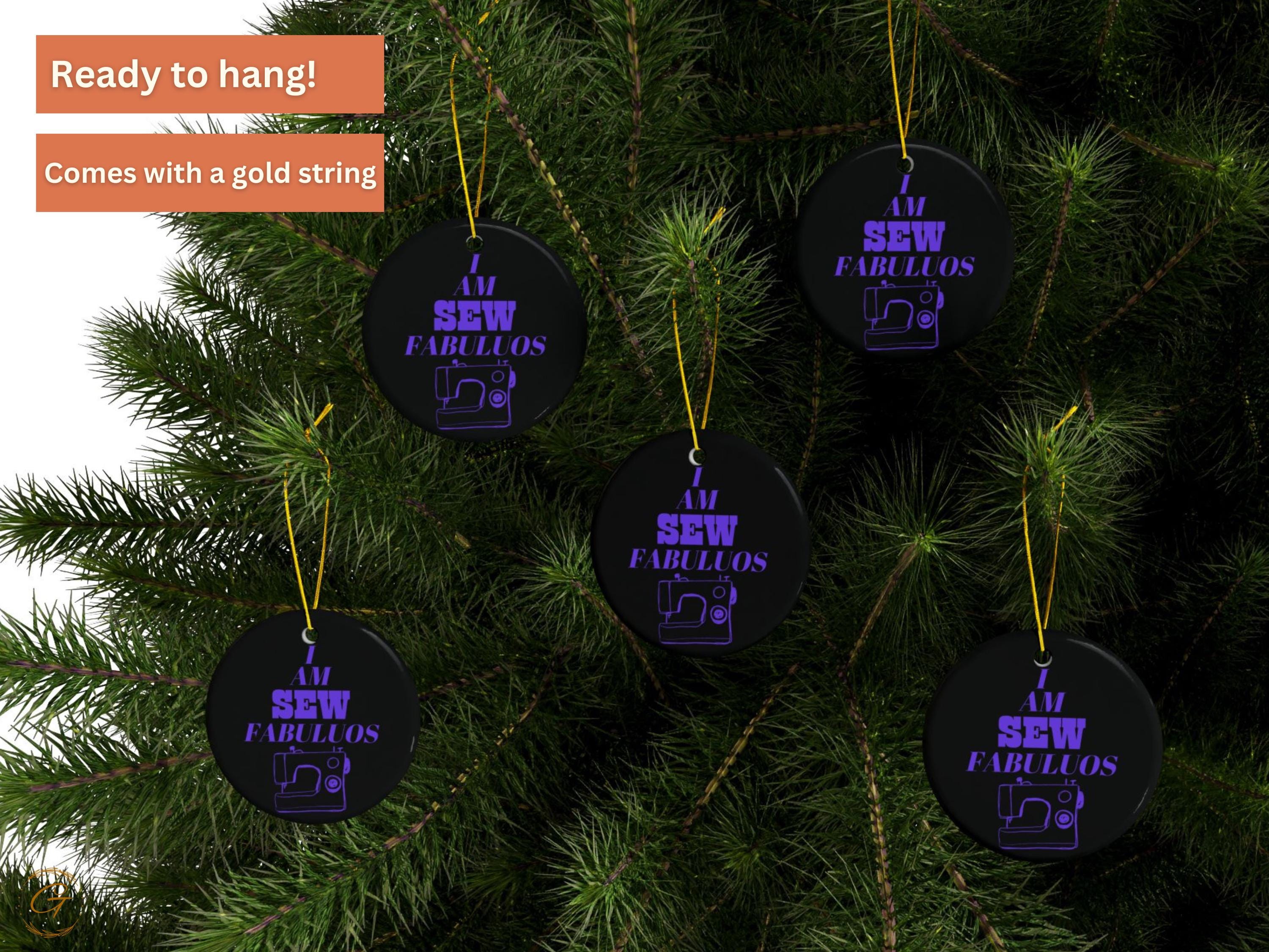 I Am Sew Fabulous Ornaments, Funny Sewing Holiday Decorations, Unique Gift for Quilters, Sewists Gift Idea, Perfect Christmas Tree Additions