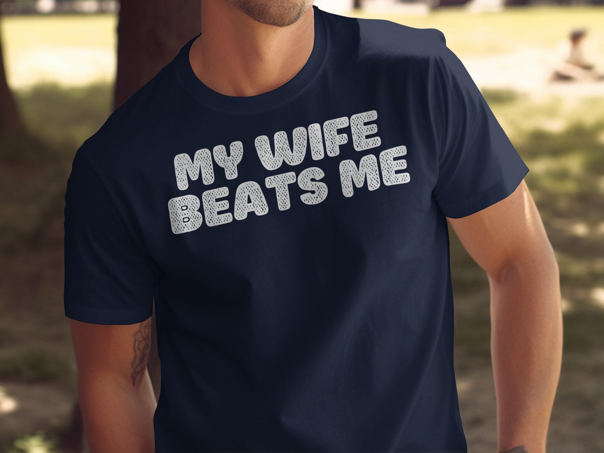 My Wife Beats Me Funny Graphic Printed T-Shirt product type