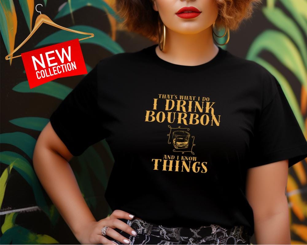 Funny Bourbon T-Shirt, I Drink Bourbon And I Know Things Tee