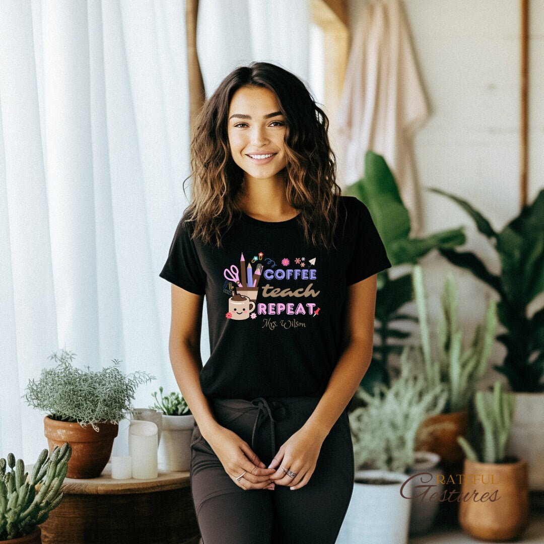 Teachers Tshirt with Fun "Coffee Teach Repeat"