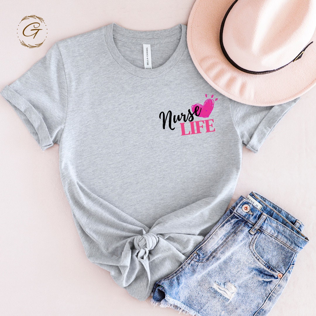 Nurse Life Tshirt for Nurse Appreciation Week Tee