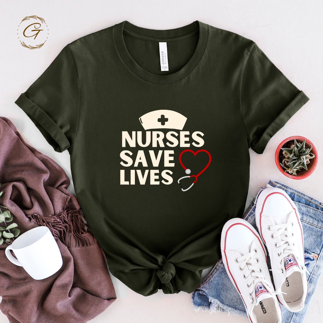 Nurses Save Lives - Nurse Tee