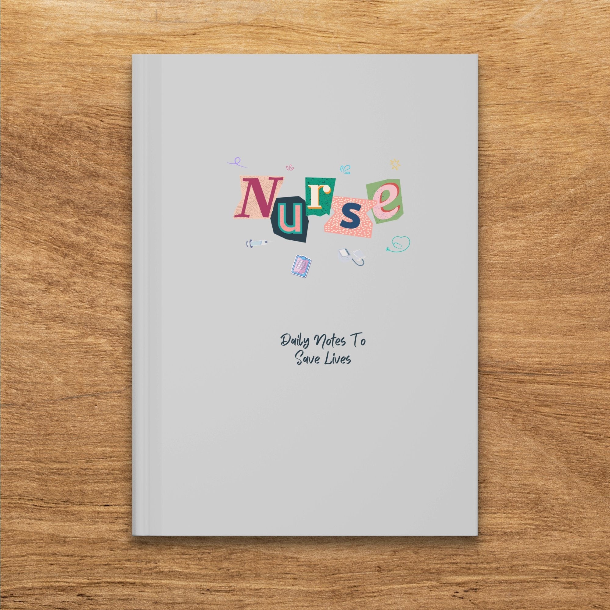 Nurse Themed Journal Notebook, Daily Notes to Save Lives