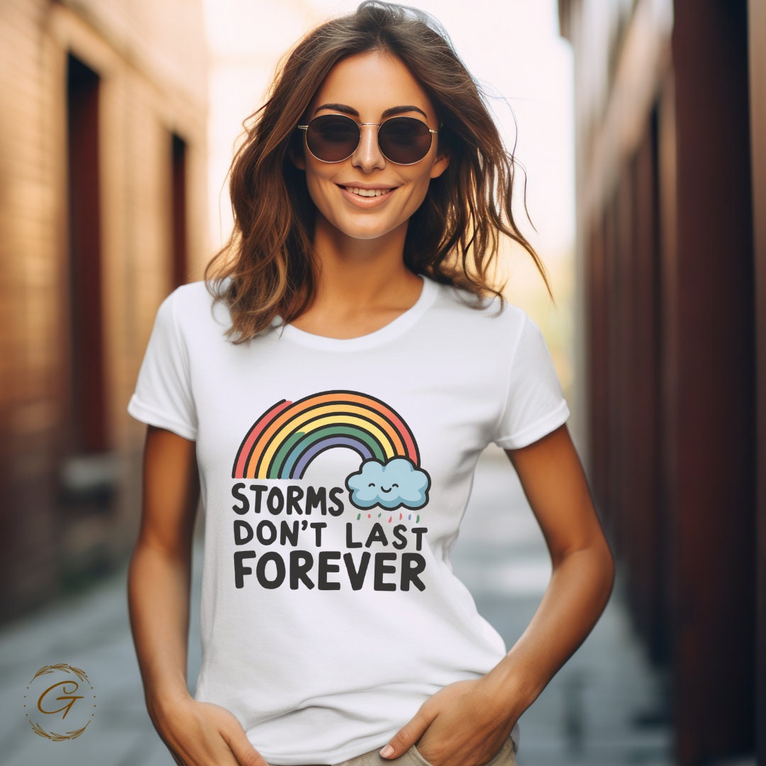 Rainbow Graphic T-Shirt, Storms Don't Last Forever